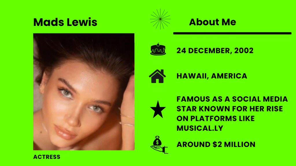 Mads Lewis Net Worth, Wiki, Height, Age, Family, Husband and Career Mads Lewis full name is Madison Rose Lewis, is an American social media star, actress, and model.