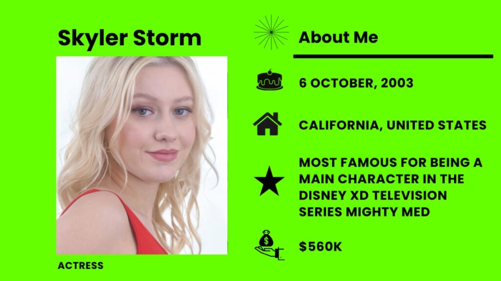 Skyler Storm Net Worth, Wiki, Height, Age, Family, Boyfriend and Career Skyler Storm an American actress and model, was born in Los Angeles, California, United States.