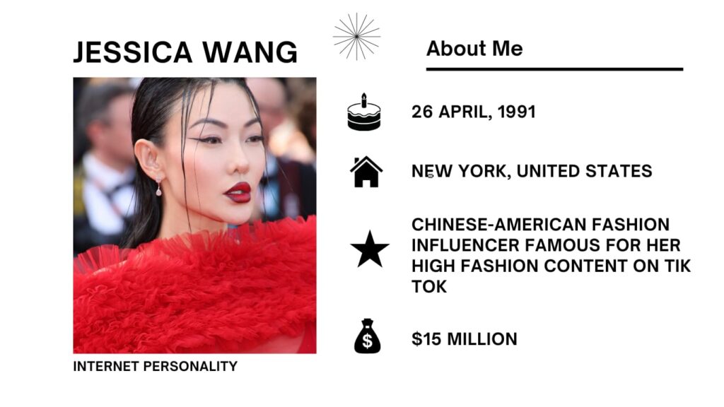 Jessica Wang Net Worth, Wiki, Height, Age, Family, Husband and Career Jessica Wang is a Chinese-American fashion influencer, content creator, and businesswoman
