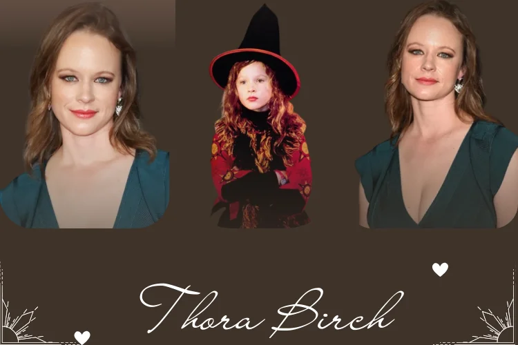 Thora Birch Net Worth, Husband, Wiki, Age, Height, Parents, Movies and Career Thora Birch is a well-regarded actress famous for parts in famous nineties movies and highly praised dramas, such as Ghost World, American Beauty, and Hocus Pocus.