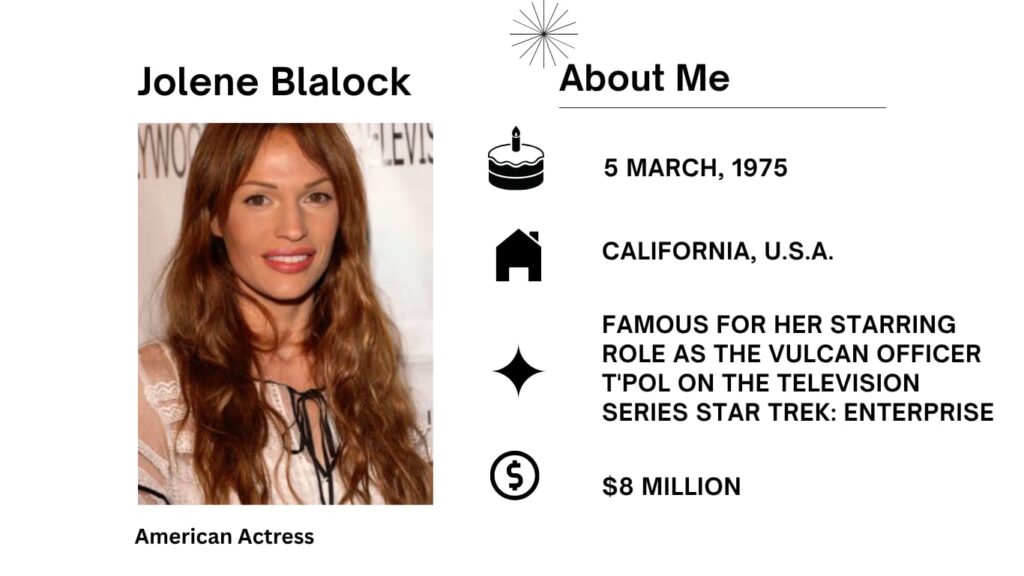 Jolene Blalock Measurements, Net Worth, Wiki, Age, Height, Husband, Movies and Career Jolene Blalock is an American actress and model best known for her iconic role as Sub-Commander T’Pol in the acclaimed sci-fi series Star Trek: Enterprise.