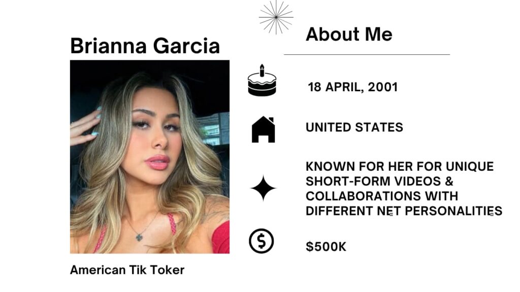 Brianna Garcia Net Worth, Boyfriend, Wiki, Age, Height, Tik Tok and Career Brianna Garcia is an American TikTok famous person and social media influencer regarded for unique short-form videos, life-style content, and collaborations with different net personalities.